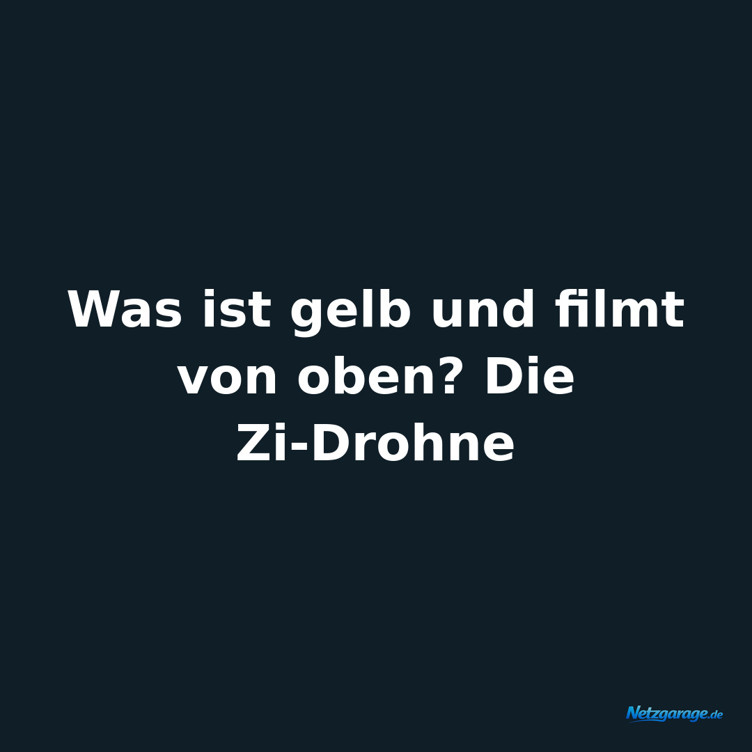 Was ist gelb und filmt von oben? Die Zi-Drohne
