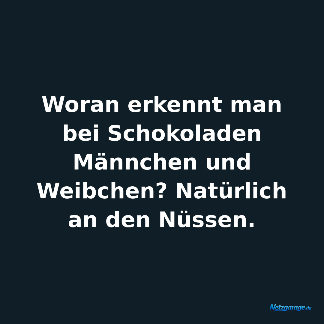 Woran erkennt man bei Schokoladen Männchen und Weibchen? Natürlich an den Nüssen